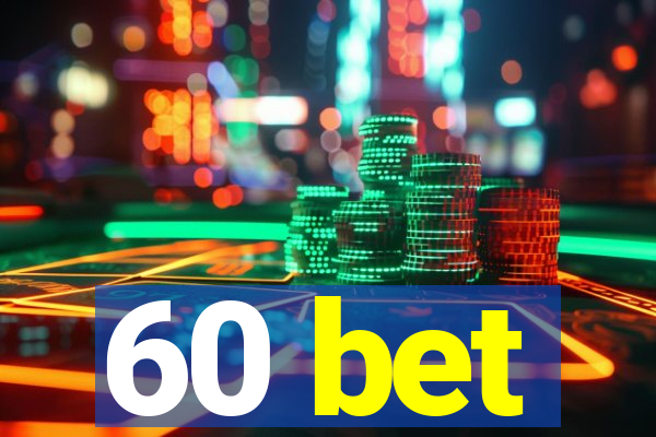 60 bet